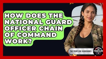 How Does The National Guard Officer Chain Of Command Work? - The Frontline Guardians