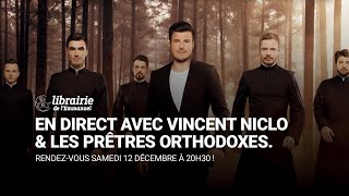 En Direct avec Vincent Niclo & Les Prêtres Orthodoxe