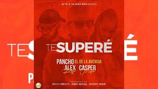 Te Supere - Alex Rose Ft. Casper Mágico, Pancho (Audio Oficial)