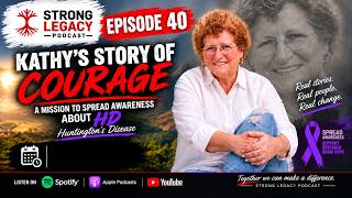 Living Beyond Fear: Kathy Langley's Huntington's Disease Family Story | STRONG Legacy Podcast