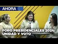 Foro Presidenciales 2024: Unidad y Voto - En Vivo | 27Nov