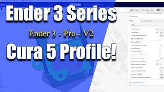 the Perfect Cura 5 Profile for Ender 3 Series Printers - Ender 3 - Ender 3 Pro - Ender 3 V2!