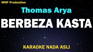 Thomas Arya - Berbeza Kasta (Karaoke Nada Asli)