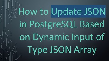How to Update JSON in PostgreSQL Based on Dynamic Input of Type JSON Array