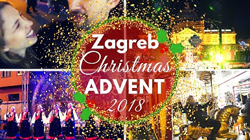 Advent in Zagreb 2018 || Best for December & Christmas in Zagreb, Croatia