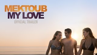 Mektoub, My Love |  UK Trailer | Curzon