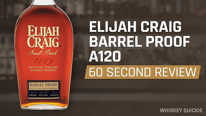 Elijah Craig Barrel Proof A120Review in 60 Seconds...