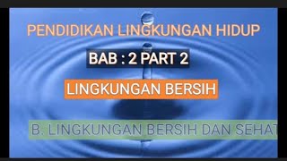 Pendidikan Lingkungan Hidup Kelas 3 SD#Bab 2 Lingkungan Bersih dan sehat #lingkunganbersih#