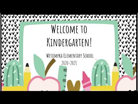 Welcome to Kindergarten Wetumpka Elementary School 2020-2021