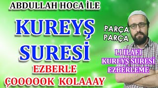 Kureyş suresi ezberle Parça Parça Liilafi kureyş suresi ezberle Abdullah hoca