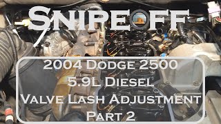 2004 Dodge 2500 5.9L Diesel Valve Lash Adjustment Part 2