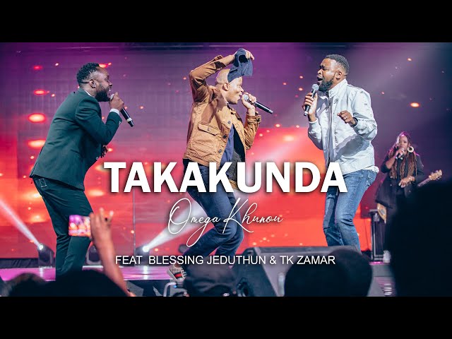 Omega Khunou - Takakunda feat  Blessing Jeduthun u0026 TK Zamar class=