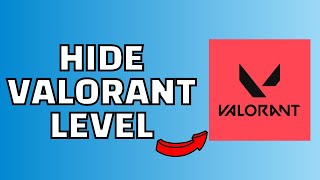 How to Hide Level in Valorant (Easy!)