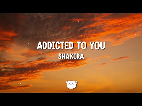 Shakira Addicted To You Lyrics 