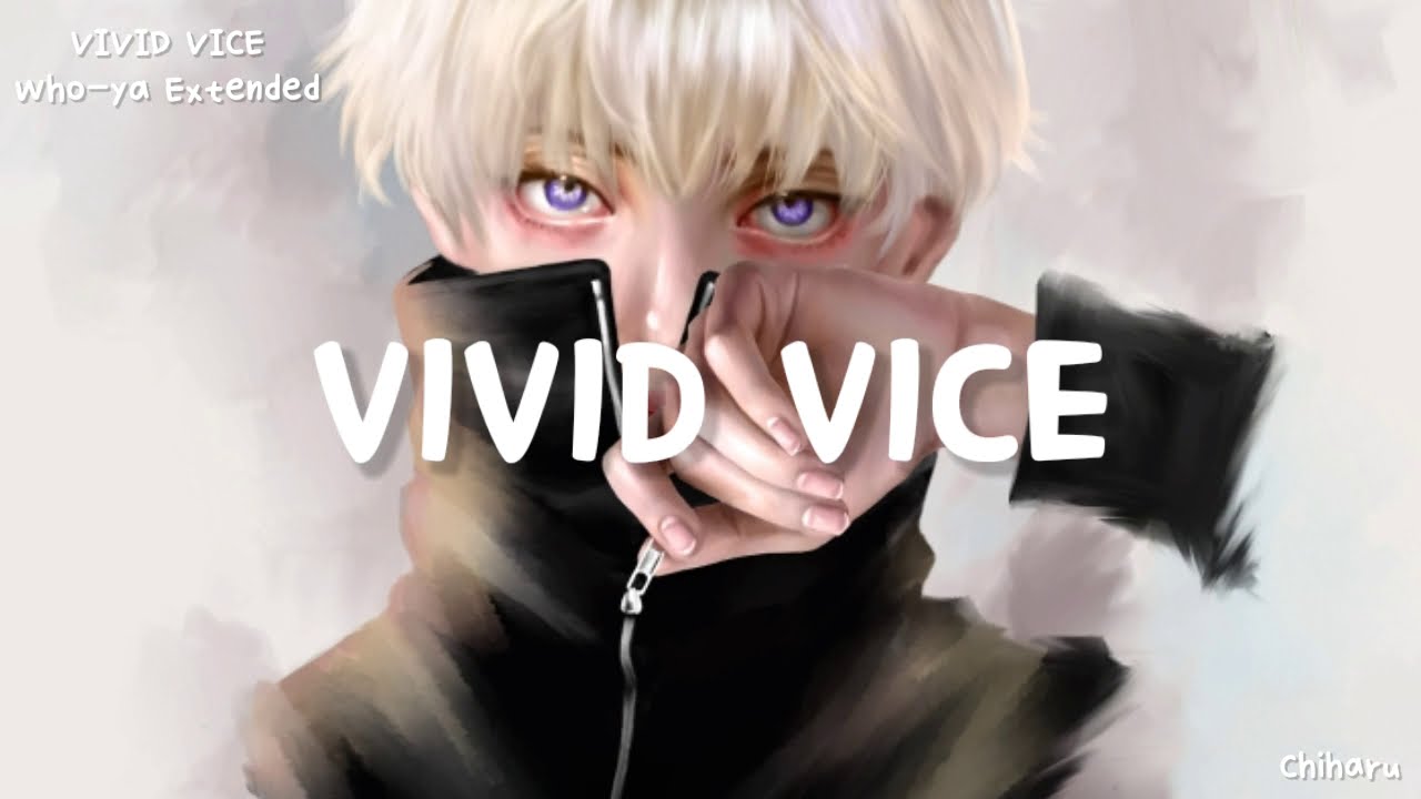 Vivid vice. Vivid vice who-ya Extended. Who-ya Extended группа. Vivid vice who-ya Extended Jujutsu Kaisen. Обложка песни vivid vice who-ya Extended.