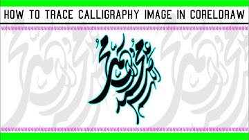 CorelDrAW Tutorials | how to trace calligraphy image in coreldraw?