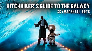 Watch Skymarshall Arts Hitchhikers Guide To The Galaxy video