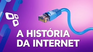 A História da Internet! História da Tecnologia