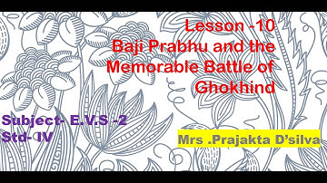 Standard: IV, Subject: EVS-2, Topic: Baji Prabhu And The Memorable Battle Of Ghodkhind.