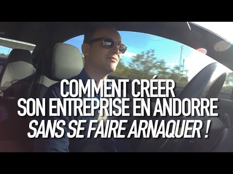 Comment créer son entreprise en Andorre sans se faire arnaquer