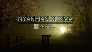 Nyanyian Sukma || Musikalisasi Puisi || Puisi Kahlil Gibran