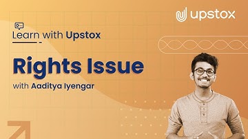 Understanding Rights Issue | Learn with Upstox ft. Aaditya Iyengar