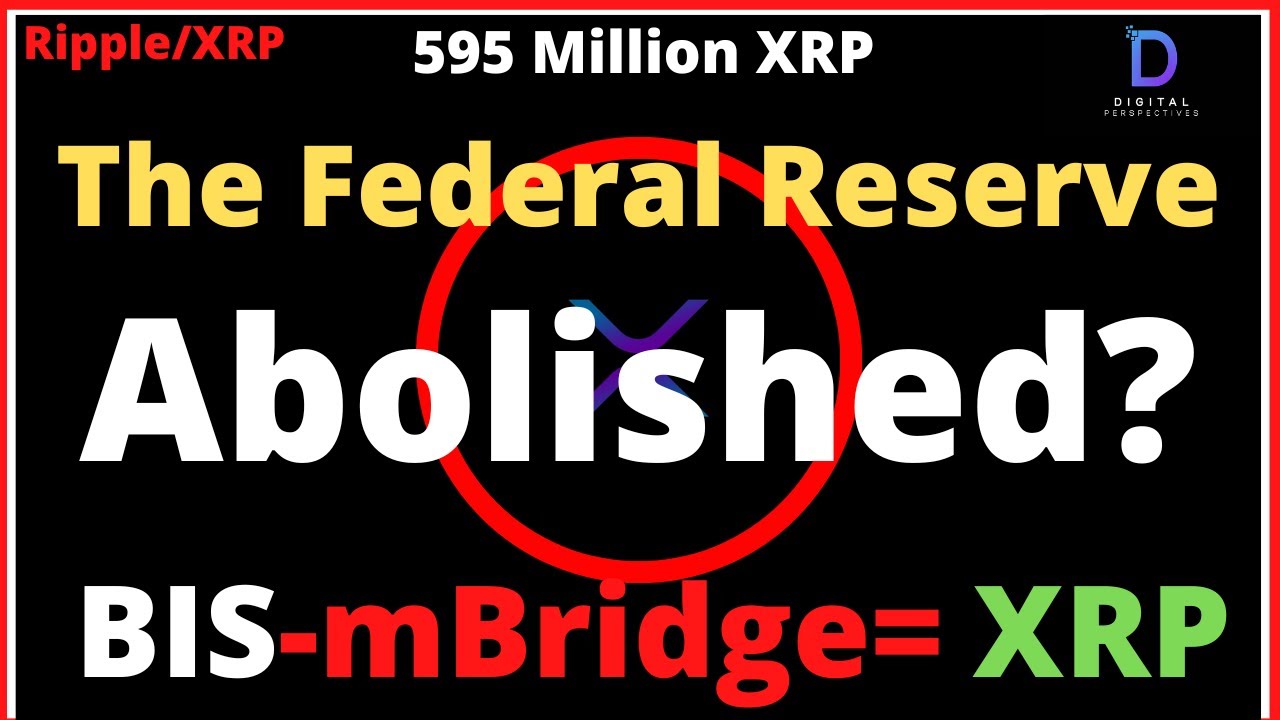 Ripple/XRP-595M XRP, BIS-mBridge= XRP/XRPLedger, The Fed 
