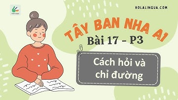Cách hỏi đường & chỉ đường - Tây Ban Nha A1 - Bài 17 - Phần 2