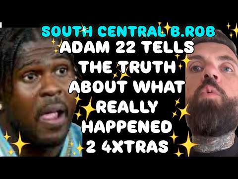 Adam 22 Tells The Truth About What Really Happened To 4Xtras - YouTube