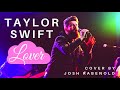 Lover  taylor swift  cover by josh rabenold