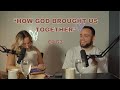 How god brought us together  ep 53  getgodlywithitpodcast