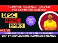 Day 03 | BPSC | HPSC | EMRS | Computer Teacher | PGT Computer Science