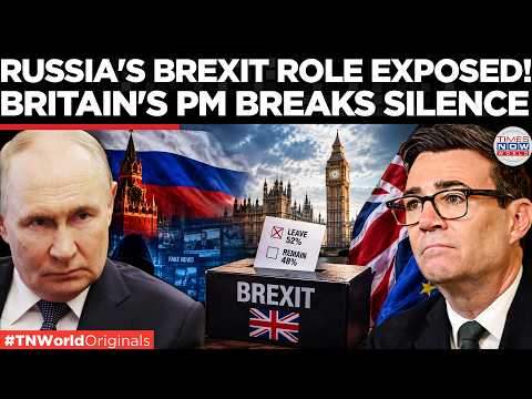 DID RUSSIA TARGET BREXIT? UK PM Andy Burnham Reveals Intelligence Assessment | Times Now World