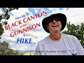 To BLACK CANYON of the GUNNISON NP &amp; WARNER POINT Hiking TRAIL Walk-Along Ep 22 - Summer  of 2023