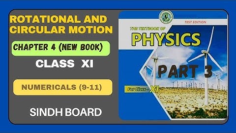 NUMERICALS | CHAPTER 4 | ROTATIONAL AND CIRCULAR MOTION | PART 3 | PHYSICS NEW BOOK | SINDH BOARD |