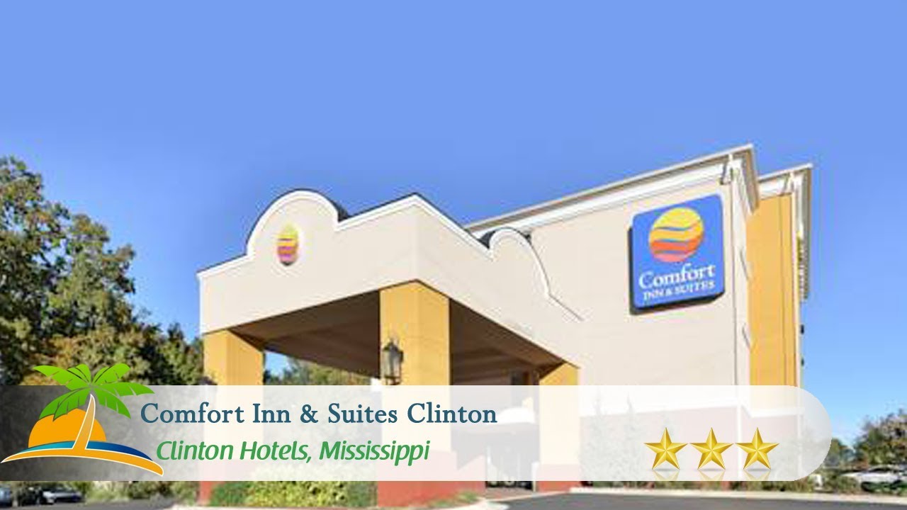Comfort Inn & Suites Clinton Clinton Hotels, Mississippi YouTube