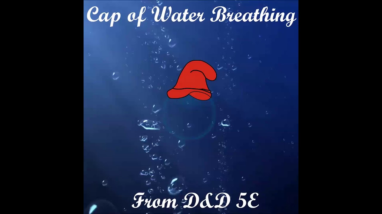 D&D 5E Magic Item Shorts Cap of Water Breathing YouTube