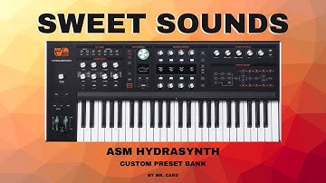 ASM Hydrasynth – Sweet Sounds [SOUNDSET] | Custom Presets for Electronic & Cinematic Music