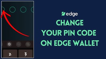 How to Change Your PIN Code on Edge Wallet 2023?
