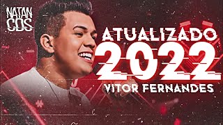 VITOR FERNANDES 2022 - ATUALIZADO - 6 MÚSICAS NOVAS - REPERTÓRIO ATUALIZADO (PISEIRO 2022)