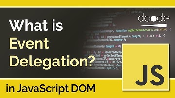 What is Event Delegation? - JavaScript DOM Tutorial For Beginners