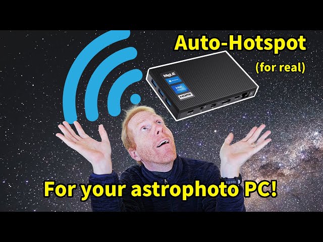 Astrophoto PC: Hotspot on Startup! Even without Internet! FINALLY! class=