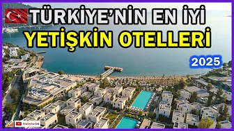 Türkiye's Best Adult Hotels, 2025