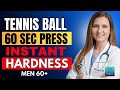 Tennis Ball Trick for Harder Erections (Works in Minutes)
