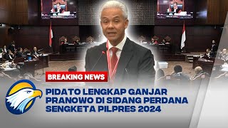 BREAKING NEWS - Pidato Lengkap Ganjar Pranowo Gugat Sengketa Pilpres 2024 di MK