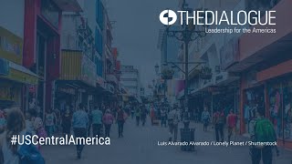 The United States and Central America: Diplomacy & Cooperation, A View from the Ground The United States and Central America: Diplomacy & Cooperation, A View from the Ground