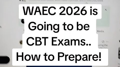WAEC 2026 is Going to be CBT Exams.. How to Prepare! 