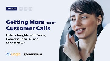 Getting More Out Of Customer Calls | Unlock Insights with Voice, Conversational AI and ServiceNow