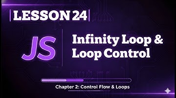 024 Infinite Loops & Loop Control in JavaScript | #24