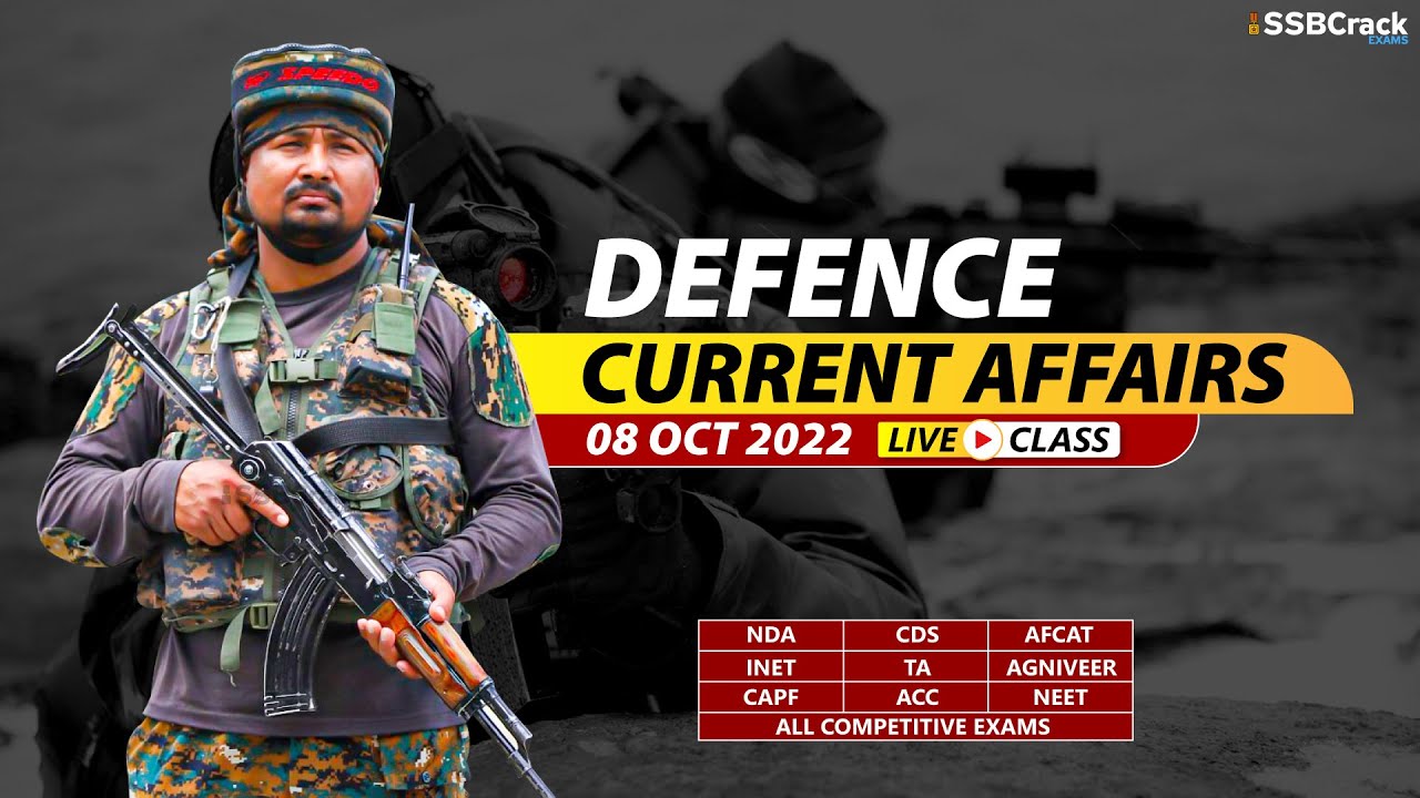 08 October 2022 | Defence Current Affairs For NDA CDS AFCAT SSB ...